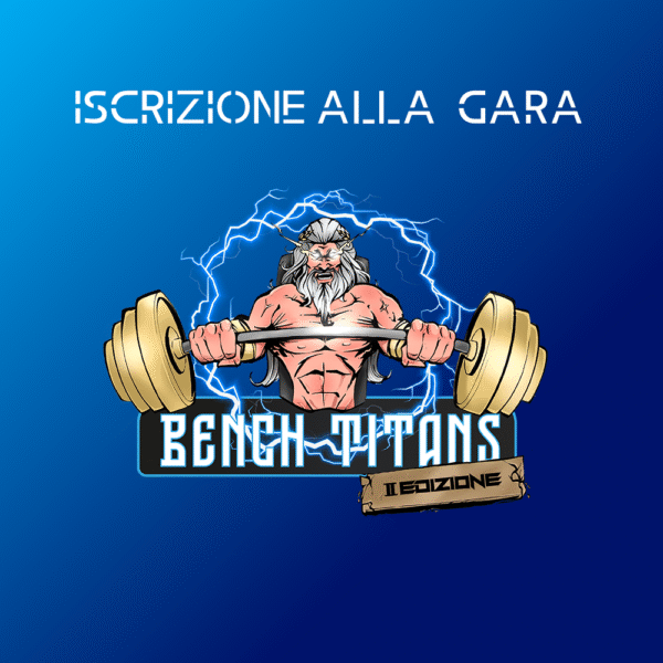 Iscrizione alla Bench Titans II edizione